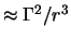 $ \approx \Gamma^2 / r^3 $