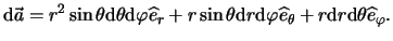 $\displaystyle \mathrm{d} \vec a = r^2 \sin \theta \mathrm{d} \theta \mathrm{d} ...
...varphi \widehat{e}_\theta + r \mathrm{d}r \mathrm{d}\theta \widehat{e}_\varphi.$