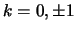 $ k = 0, \pm 1 $