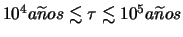 $ 10^4a\widetilde nos\lesssim \tau \lesssim 10^5
a\widetilde nos $