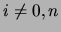 $ i \not = 0, n $