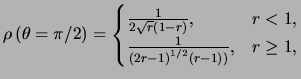 $\displaystyle \rho \left( \theta = \pi / 2 \right) = \begin{cases}\frac{ 1 }{ 2...
...eft( 2 r - 1 \right)^{ 1 / 2 } \left( r - 1 ) \right) },& r \geq 1, \end{cases}$