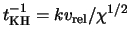 $ t^{-1}_{\textrm{KH}} = k
\ensuremath{v}_{\textrm{rel}} / \chi^{1/2} $
