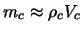 $ m_c \approx
\rho_c V_c $