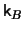 $ \mathsf{k}_B $