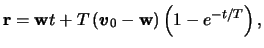 $\displaystyle \mathbf{r} = \mathbf{w} t + T \left( \boldsymbol{\ensuremath{v}}_0 - \mathbf{w} \right) \left( 1 - e^{-t/T} \right),$