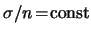 $ \sigma / n \! = \! \mathrm{const} $