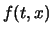$ f(t,x) $
