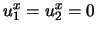$ u_1^x = u_2^x = 0 $