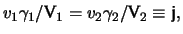 $\displaystyle \ensuremath{v}_1 \gamma_1 / \mathprm{V}_1 = \ensuremath{v}_2 \gamma_2 / \mathprm{V}_2 \equiv \mathprm{j},$