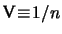 $ \mathprm{V} \! \equiv \! 1 / n $