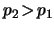 $ p_2 \! > \! p_1 $