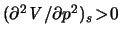 $ ( \partial^2 \ensuremath{\mathit{V}}/
\partial p^2 )_s \! > \! 0 $