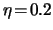$ \eta \! = \! 0.2 $