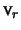 $ \mathprm{v}_r $