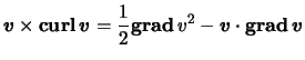 $\displaystyle \boldsymbol{\ensuremath{v}} \times \boldsymbol{ \mathrm{curl} } ...
...nsuremath{v}} \cdot \boldsymbol{ \mathrm{grad} }  \boldsymbol{\ensuremath{v}}
$