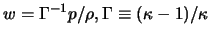 $\displaystyle w = \Gamma^{-1} p/\rho,\Gamma \equiv (\kappa-1) / \kappa$