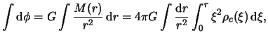 $\displaystyle \int{{\mathrm d}\phi} = G\int{\frac{M(r)}{r^2}   {\mathrm d}r} =...
...nt{ \frac{{\mathrm d}r}{r^2} \int^r_0{\xi^2 \rho_{c}(\xi)   {\mathrm d}\xi} },$