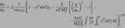 \begin{displaymath}\begin{split}\frac{{\mathrm d}\eta}{{\mathrm d}\varphi} = \pm...
...2 \rho(\xi)   {\mathrm d}\xi} }\Bigg\}^{1/2}_, \  \end{split}\end{displaymath}