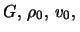 $ G,  \rho_0,  \ensuremath{v}_0, $