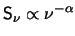 $ \mathsf{S}_\nu \propto \nu^{-\alpha}
$