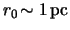 $ r_0 \! \sim \unit{ 1 }{ pc } $