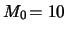 $ M_0 \! =
10 $