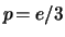 $ p \! =
e/3 $
