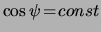 $ \cos\psi \! = \! const $