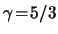 $ \gamma \! = \! 5/3 $