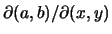 $ \partial ( a, b ) / \partial ( x, y ) $