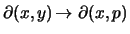 $ \partial ( x, y ) \! \rightarrow \partial ( x, p ) $