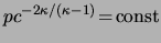 $ p c^{- 2 \kappa / \left(
\kappa - 1 \right) } \! = \! \textrm{const} $