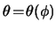 $ \theta \! = \! \theta(\phi) $