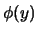 $ \phi(y) $