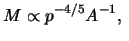 $\displaystyle M \propto p^{-4/5} A^{-1},  $