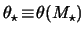 $ \theta_\star \! \equiv \! \theta( M_\star ) $
