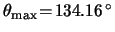 $ \theta_{\text{max}} \! = \! \unit{134.16}{\degree} $