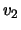 $ \ensuremath{v}_2$