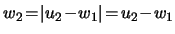 $ w_2 \! = \! \vert u_2 \! - \!
w_1 \vert \! = \! u_2 \! - \! w_1 $