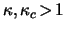 $ \kappa, \kappa_c \! > \!
1$
