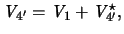 $\displaystyle \ensuremath{\mathit{V}}_{4'} = \ensuremath{\mathit{V}}_1 + \ensuremath{\mathit{V}}_{4'}^\star,$