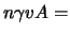 $\displaystyle n \gamma \ensuremath{v}A =$