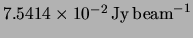 $ \unit{7.5414 \times \power{10}{-2} }{Jy \usk \reciprocal {beam}
} $
