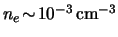 $ n_\mathnormal{e} \! \sim \! \unit{ \power{10}{-3} }{ \centi
\meter \rpcubed } $