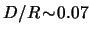 $ D / R \! \sim \! 0.07 $